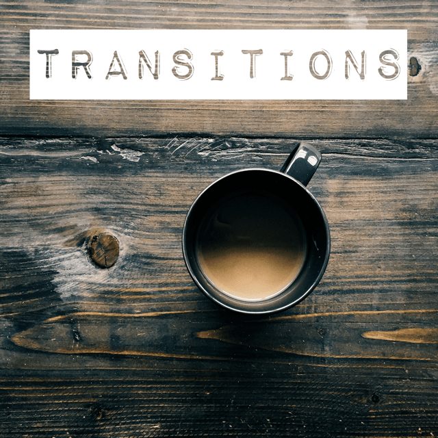 New Series: Transitions