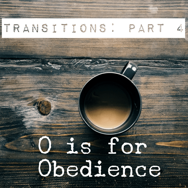 O is for&nbsp;Obedience
