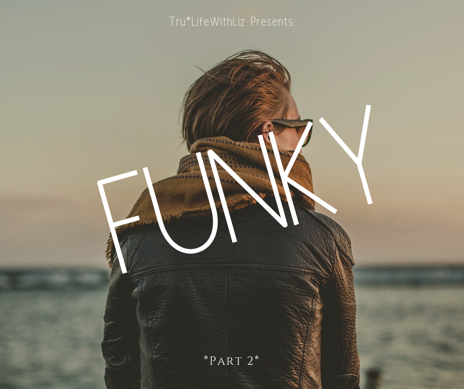 Funky Part 2: Create – True Life With Liz