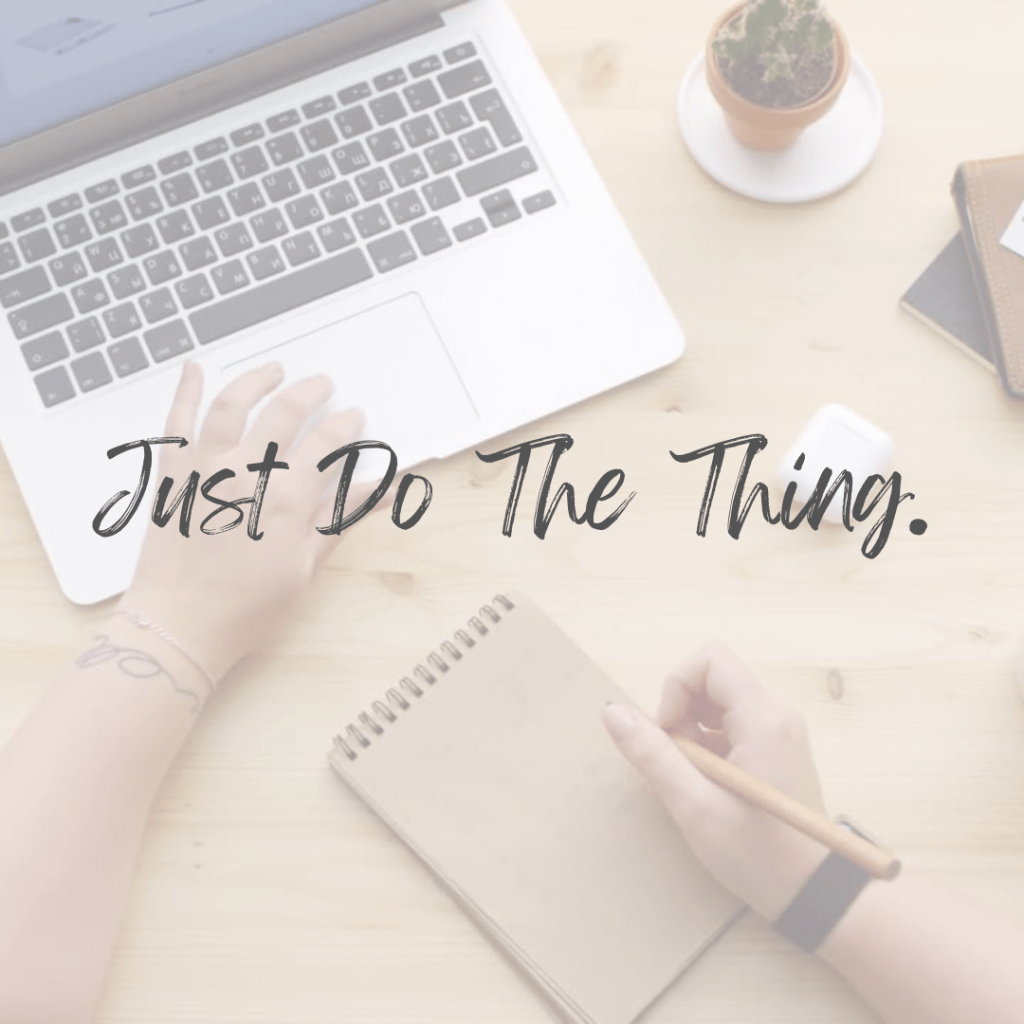 Just Do The&nbsp;Thing.