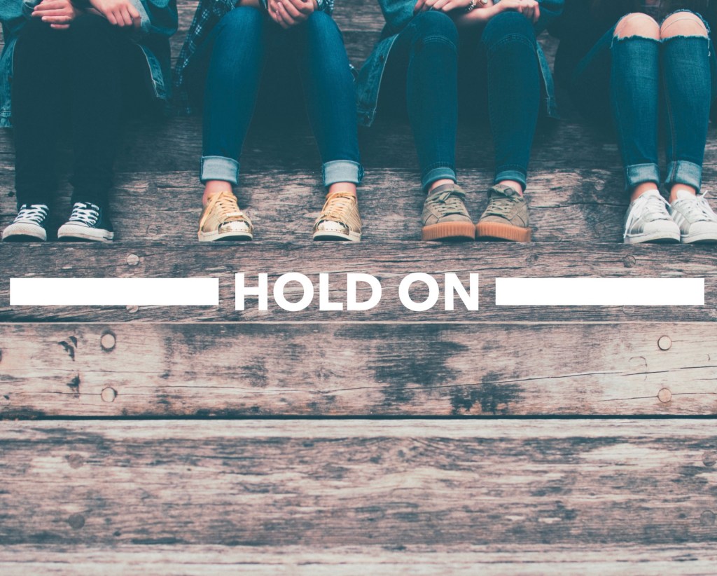 Hold On